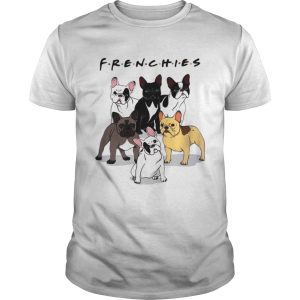 Frenchies Friends TV Show shirt