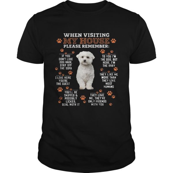 Frise When Visiting My House Please Remember shirt