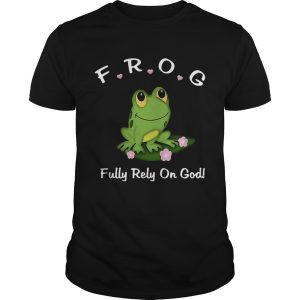 Frog fully rely on God shirt