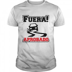 Fuera Aprobado shirt