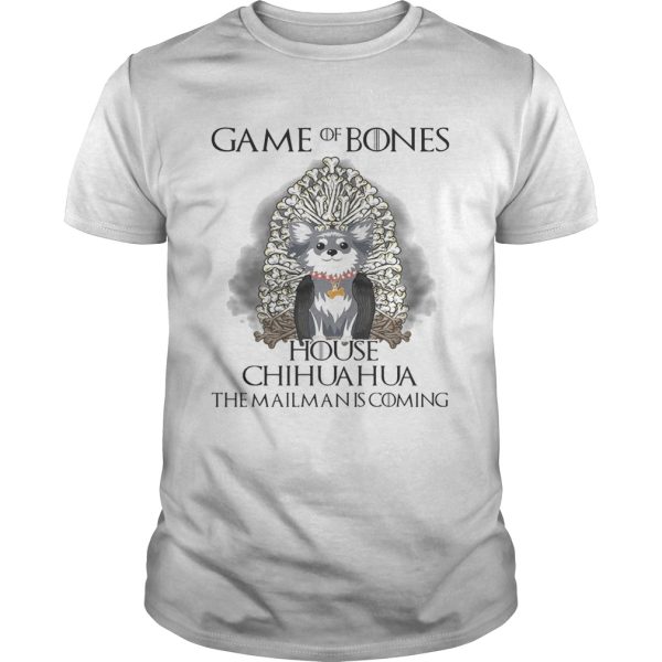 Game of Bones house Chihuahua the mailman is coming shirt