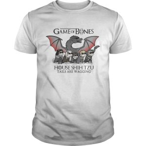 Game of Bones house Shih Tzu tails are wagging shirt