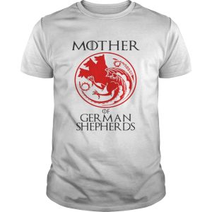 Game of Thrones Mother of German Shepherds shirt