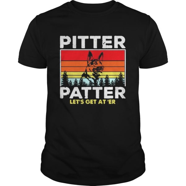 German Shepherd Pitter Patter Lets Get Ater Vintage shirt