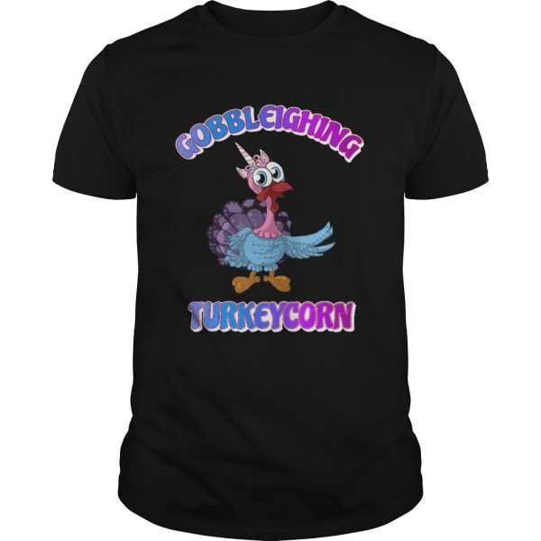 Gobbleighing Turkeycorn Thanksgiving shirt