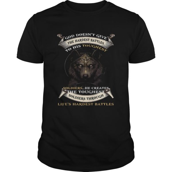 God Doesnt Give The Hardest Battles To His Toughest Soldiers Wolf Tshirts