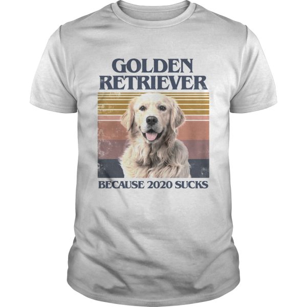 Golden retriever because 2020 sucks vintage retro shirt