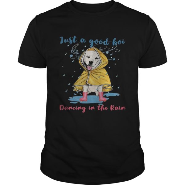 Golden retriever just a good boi dancing in the rain shirt