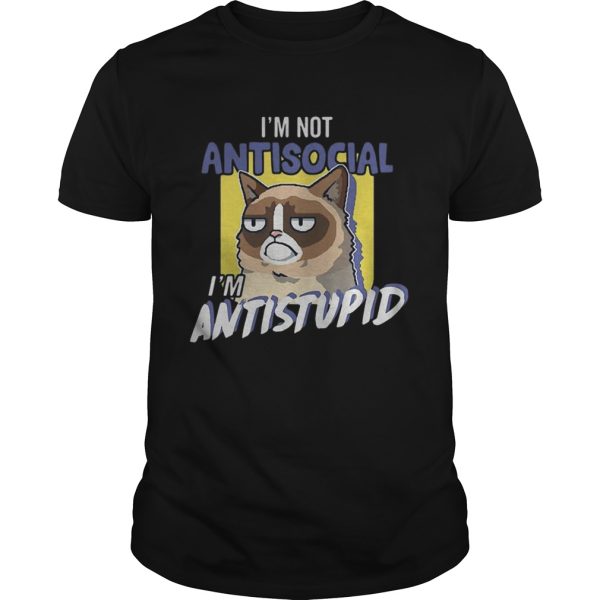 Grumpy cat Im not antisocial Im Antistupid shirt