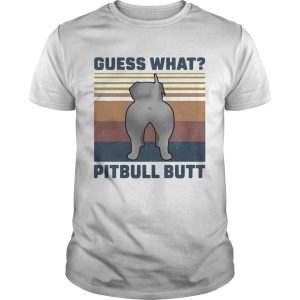 Guess What Pitbull Butt Vintage Retro shirt