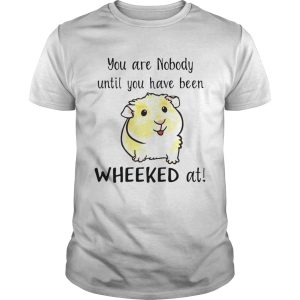 Hamster you are nobody until Wheeked at shirt