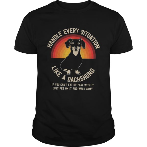 Handle Every Situation Like A Dachshund Pitbull Dog shirt