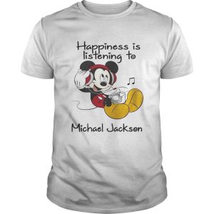 Happiness Is Listening To Michael Jackson Mickey TShirt