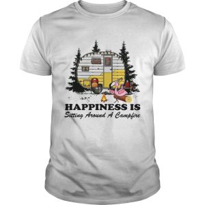 Happiness is sitting around a campfire shirt