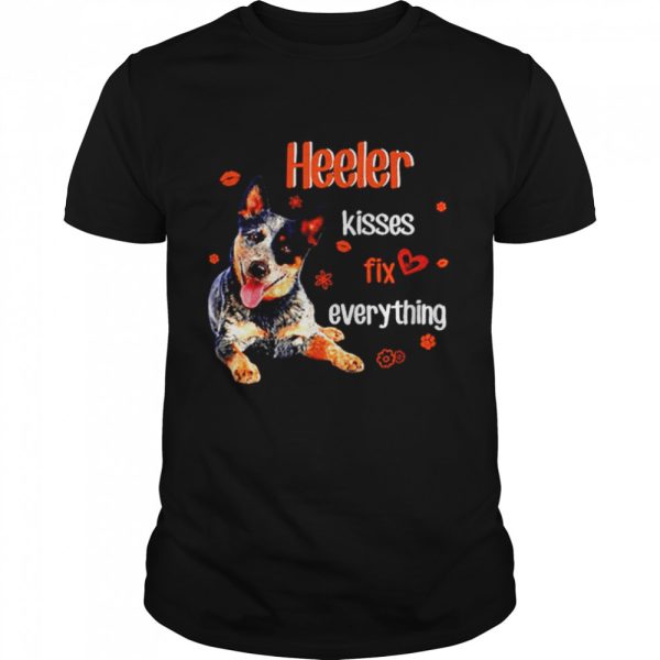 Heeler Kisses Fix Everything For Heeler Lover shirt