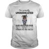 Heifer Im Currently Unmedicated And Unsupervised Possibilities Are Endless shirt