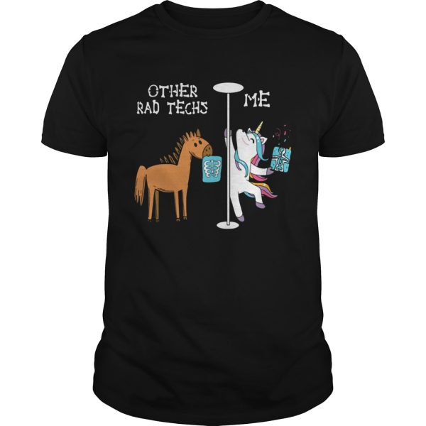 Horse Unicorn Other Rad Techs Me shirt