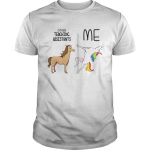 Horse Unicorn Other Teaching Assistants Me Shirt