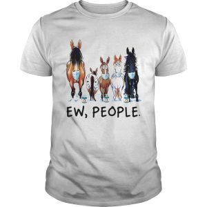 Horse mask Ew people shirt