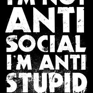 Im Not Anti Social Im Anti Stupid Ladies Black T Shirt 3