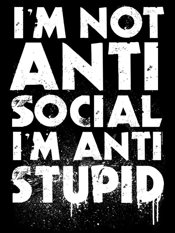 I’m Not Anti-Social I’m Anti-Stupid Ladies Black T-Shirt