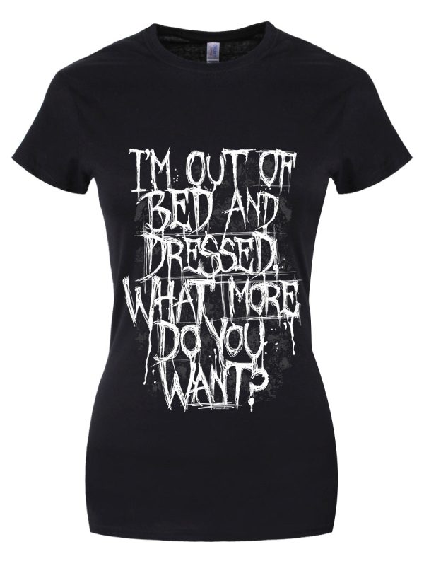 I’m Out Of Bed and Dressed Ladies Black T-Shirt