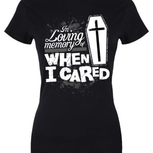In Loving Memory Of When I Cared Ladies Black T-Shirt
