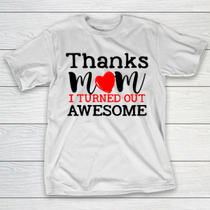 Mother’s Day Funny Gift Ideas Apparel  Awesome Mom T Shirt T-Shirt