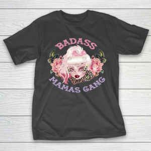 Mother’s Day Funny Gift Ideas Apparel  Badass Mama T Shirt T-Shirt