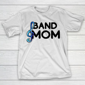Mother’s Day Funny Gift Ideas Apparel  Band Mom T Shirt T-Shirt