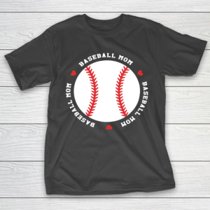 Mother’s Day Funny Gift Ideas Apparel  Baseball Mom Gift For Mothers Day T Shirt T-Shirt
