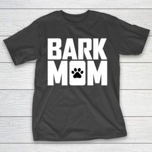 Mother’s Day Funny Gift Ideas Apparel  Best Bark mom Dog paw tshirt T Shirt T-Shirt