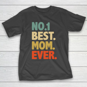 Mother’s Day Funny Gift Ideas Apparel  Best MOM Ever Best Gift For Grandma mommy Vintage Retro T Sh T-Shirt
