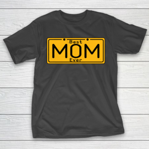 Mother’s Day Funny Gift Ideas Apparel  Best Mom Ever  Funny Gift For Mom T Shirt T-Shirt