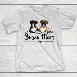 Mother’s Day Funny Gift Ideas Apparel  Boxer Mom Fur Life T Shirt T-Shirt