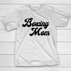 Mother’s Day Funny Gift Ideas Apparel  Boxing mom T Shirt T-Shirt