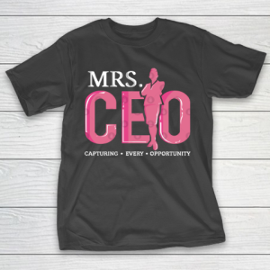 Mother’s Day Funny Gift Ideas Apparel  Business Owner CEO Capturing Every Opportunity T Shirt T-Shirt