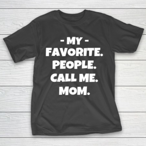 Mother’s Day Funny Gift Ideas Apparel  Call me mom shirt gift for mom T Shirt T-Shirt