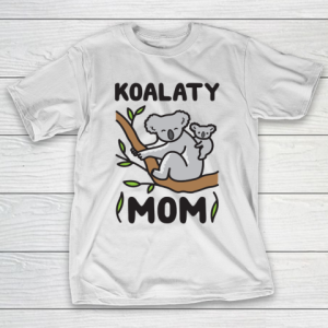 Mother’s Day Funny Gift Ideas Apparel  KOALATY MOM KOALA T Shirt T-Shirt