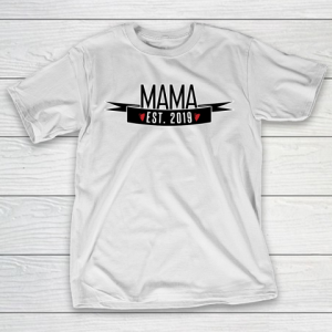Mother’s Day Funny Gift Ideas Apparel  Mama est 2019 T Shirt T-Shirt