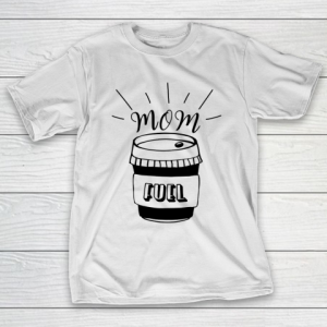 Mother’s Day Funny Gift Ideas Apparel  Mom Fuel Coffee Lover T Shirt T-Shirt