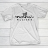 Mother’s Day Funny Gift Ideas Apparel  Mother HUSTLER Black Typography T Shirt T-Shirt
