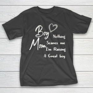 Mother’s Day Funny Gift Ideas Apparel  boy mom T-Shirt