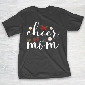 Mother’s Day Funny Gift Ideas Apparel  cheer mom Gift T Shirt T-Shirt