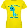 Pop Factory All My Friends Are Dead Ladies Yellow T-Shirt