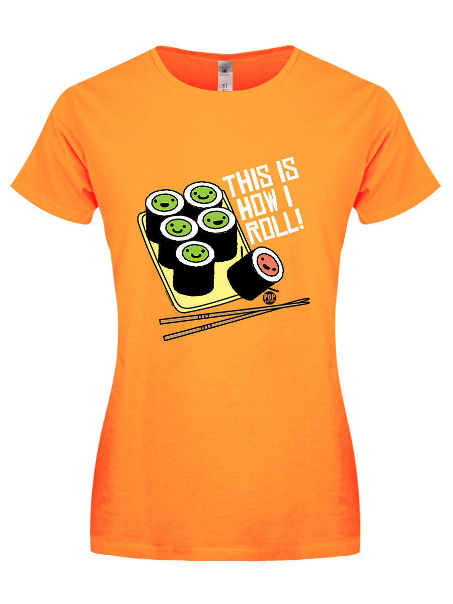 Pop Factory This Is How I Roll Ladies Apricot T-Shirt
