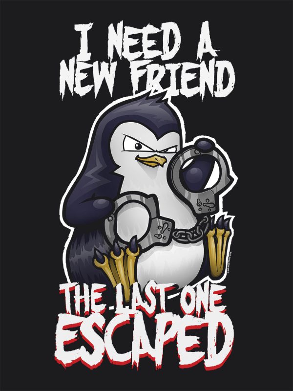 Psycho Penguin I Need A New Friend Black Ladies Premium T-Shirt
