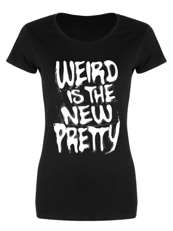 Weird Is The New Pretty Ladies Black Merch T-Shirt