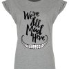 We’re All Mad Here Ladies Premium Heather Grey T-Shirt
