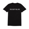 You Cant Kill Me Tee